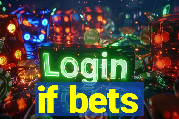 if bets